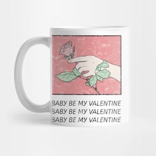 Baby Be My Valentine Pink Floral Mug